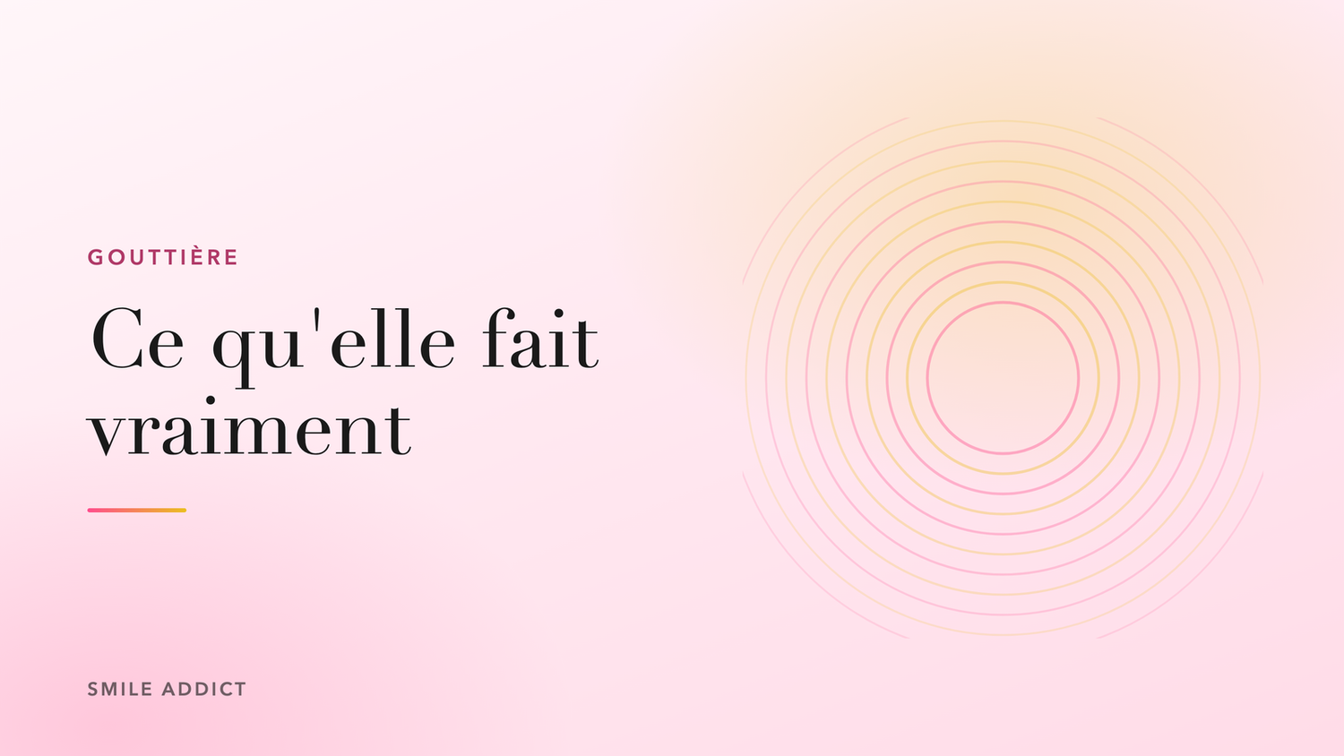 Illustration éditoriale Smile Addict, arcs concentriques, article sur la gouttière de blanchiment dentaire